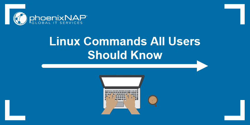 Linux Commands All Users Should Know