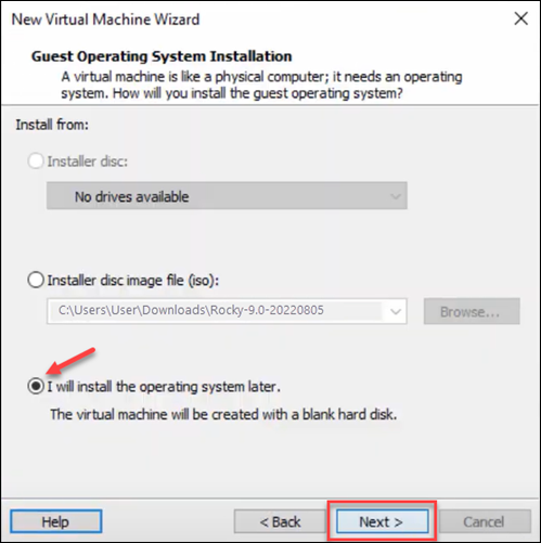 Choosing the option "I will install the operating system later" in the New Virtual Machine Wizard.