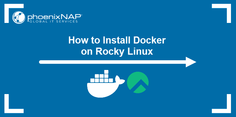 How to install Docker on Rocky Linux.
