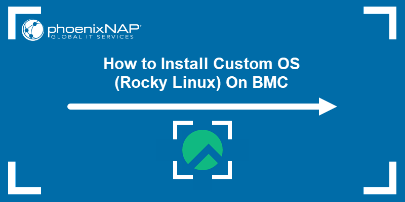 How To Install Custom OS (Rocky Linux) On BMC