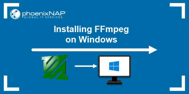 Installing FFmpeg on Windows