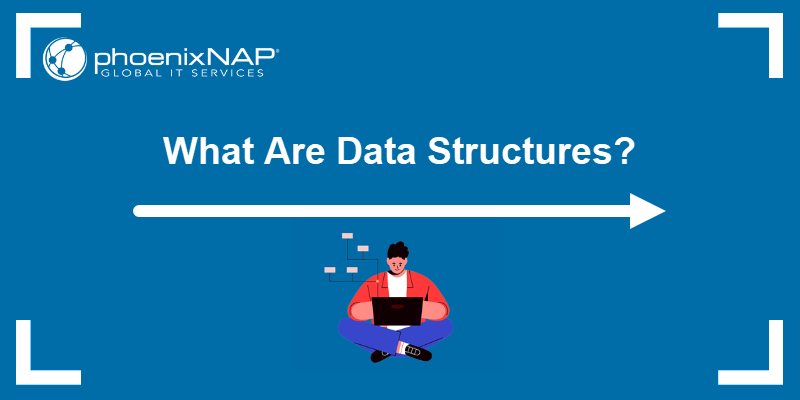 What Are Data Structures?