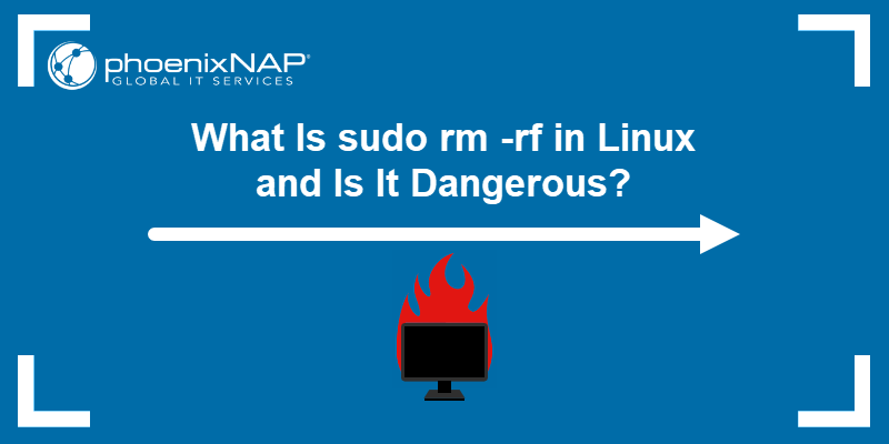 What Is sudo rm -rf in Linux and Is It Dangerous?