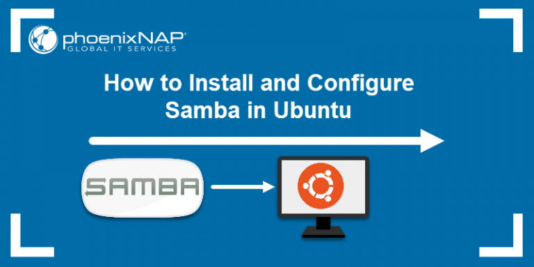 How to Install Samba in Ubuntu {+Configuring and Connecting}