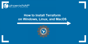 How To Install Terraform On Windows, Linux, And Macos