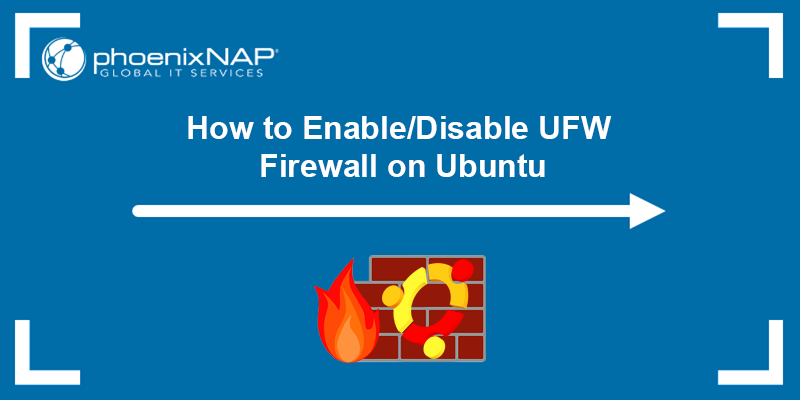 How to enable or disable the UFW firewall on Ubuntu.