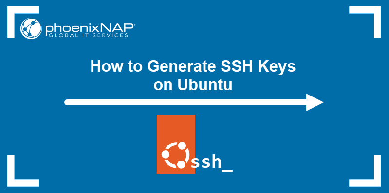 How to generate SSH keys on Ubuntu.