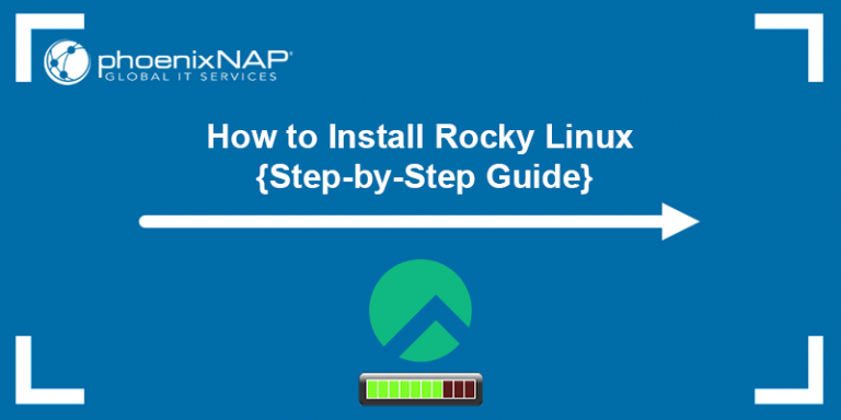 How to Install Rocky Linux {Step-by-Step Guide} | phoenixNAP KB