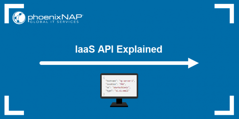 IaaS API Explained | phoenixNAP KB