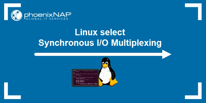 Linux select() - Synchronous I/O Multiplexing