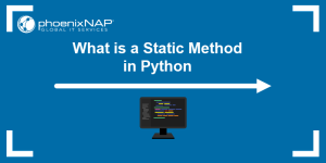 What Is a Static Method in Python | phoenixNAP KB