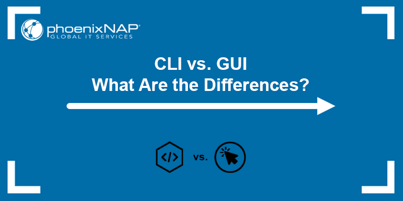 CLI vs GUI - what are the differences?