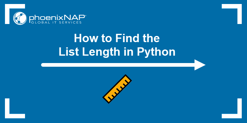 How To Find List Length In Python 3 Methods PhoenixNAP KB