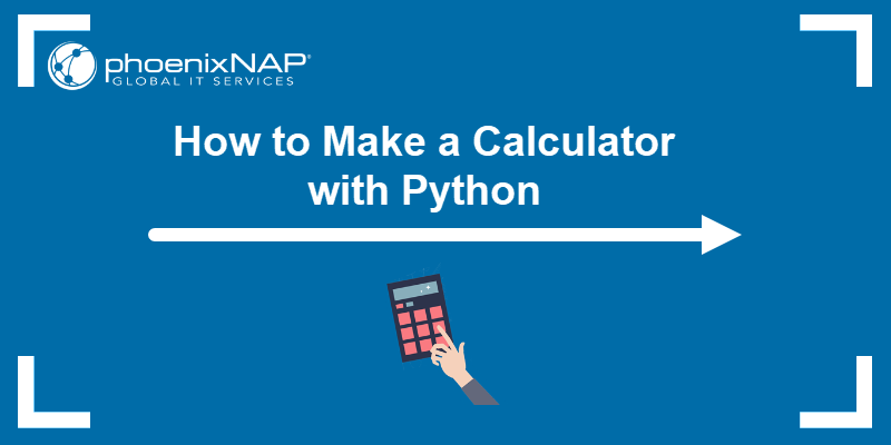 How to Make a Calculator With Python