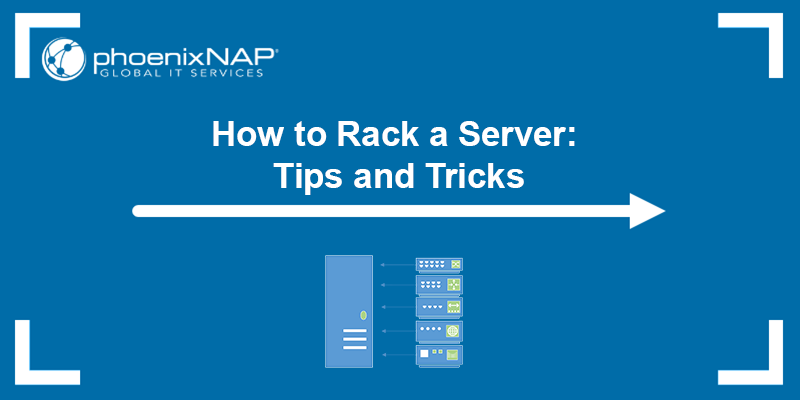 How to rack a server - tips and tricks.