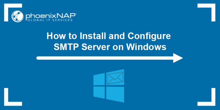 How To Install And Configure SMTP Server On Windows