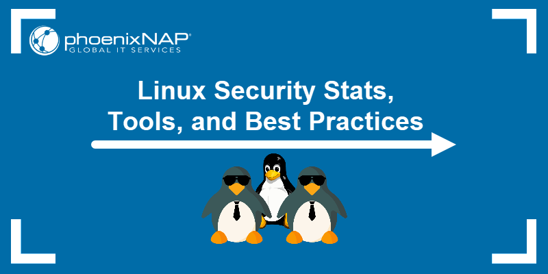 Linux Security Stats, Tools and Best Practices