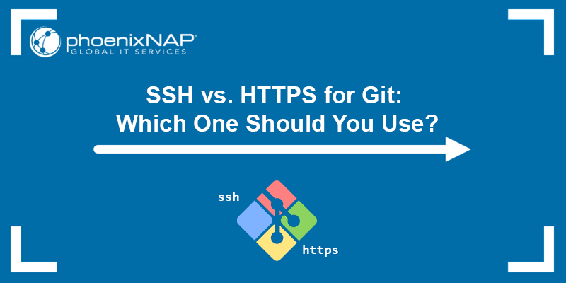 SSH vs. HTTPS for Git - which one should you use?