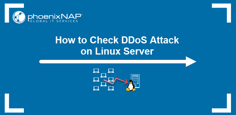 How to check DDoS Attack on Linux server.