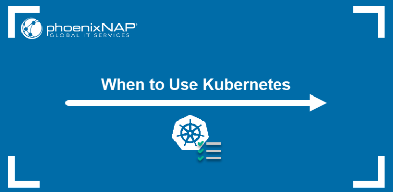 When To Use Kubernetes (and Why)