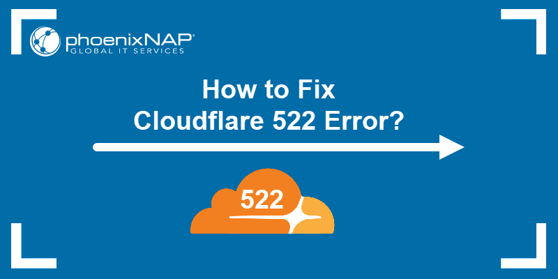 How to Fix Cloudflare 522 Error?