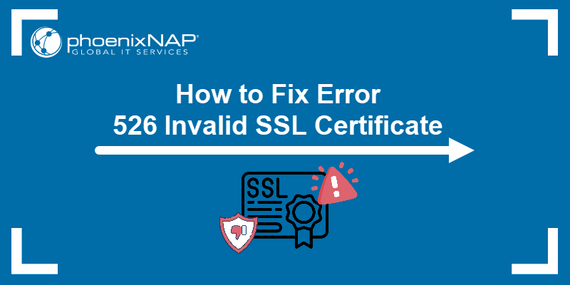 How to fix Error 526: Invalid SSL certificate.