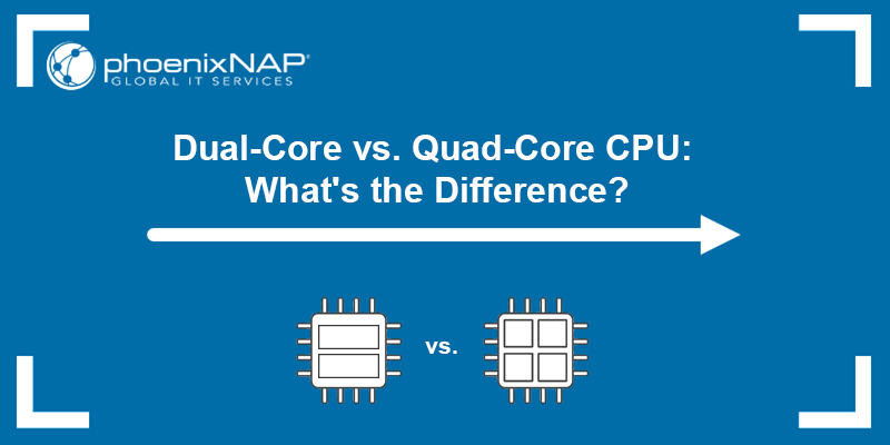 Lezen Ventileren voor eeuwig Dual-Core vs. Quad-Core CPU: What's the Difference?