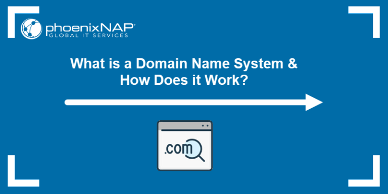 What Is A Domain Name System (DNS) And How It Works?