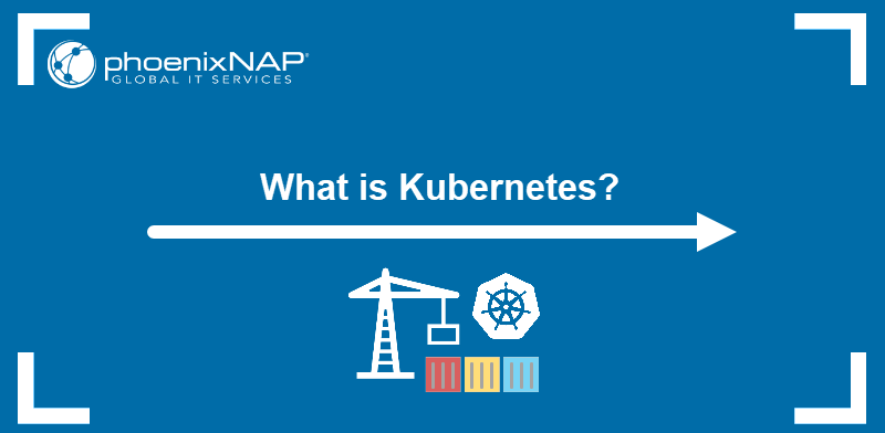 What is Kubernetes?