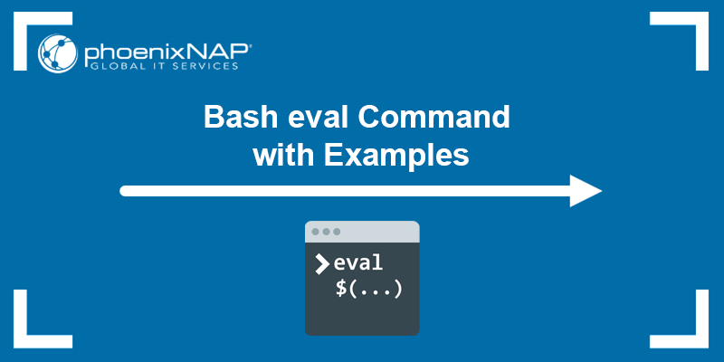 Bash eval command with examples - a tutorial.
