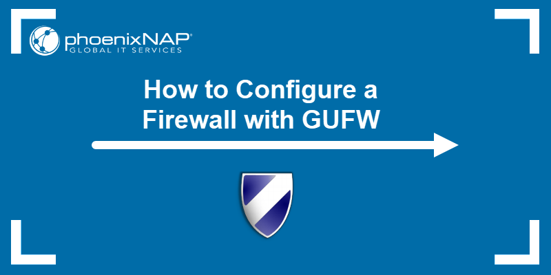 How to Configure a Firewall with GUFW