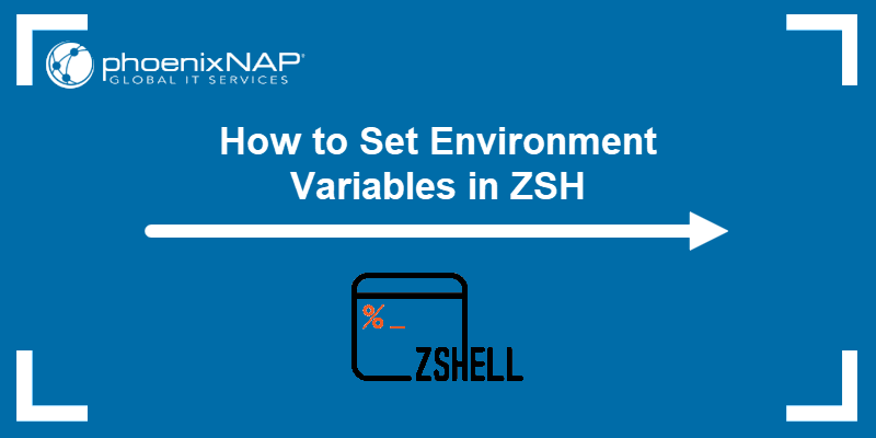 How to Set Environment Variables in ZSH | phoenixNAP KB