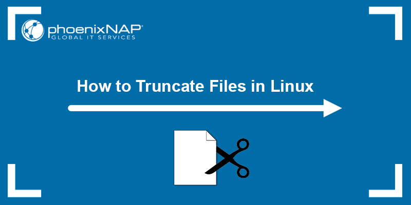 How to truncate files in Linux - a tutorial.