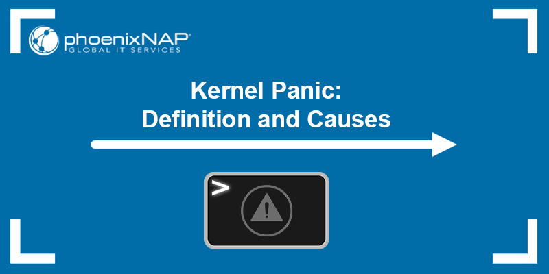 Kernel panic - definition and causes.