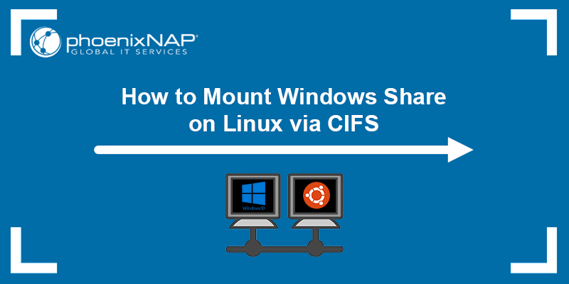 How to mount Windows Share on Linux using CIFS - a tutorial.