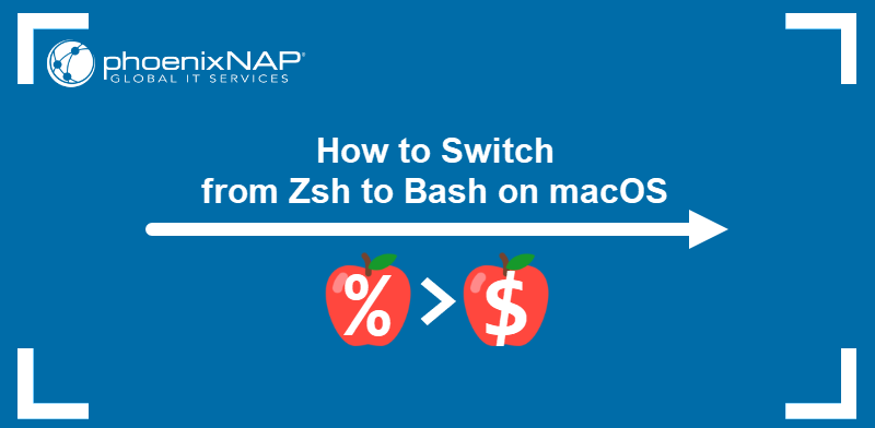 How to switch from zsh to bash on macOS.