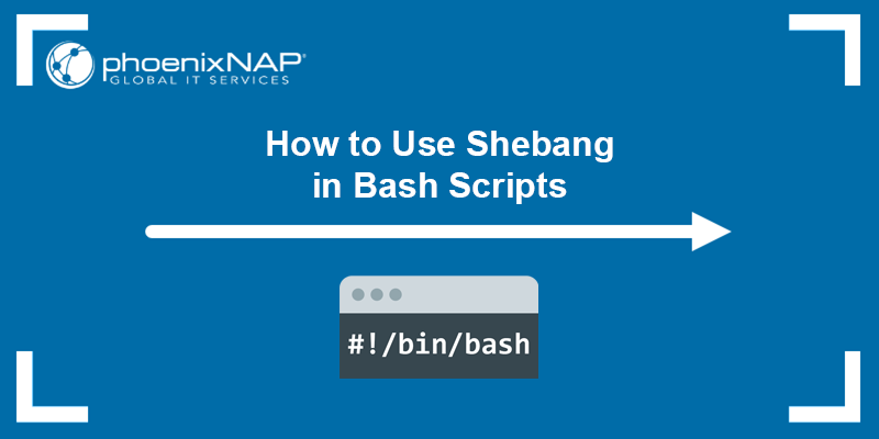 How to use the shebang line in Bash scripts - a tutorial.
