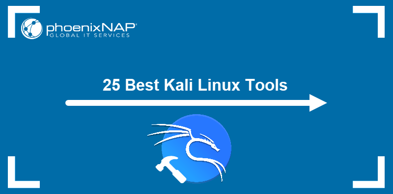 25 best Kali Linux tools.