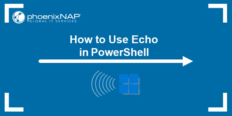 How to use Echo in Powershell