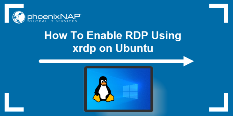 How To Enable RDP Using Xrdp On Ubuntu