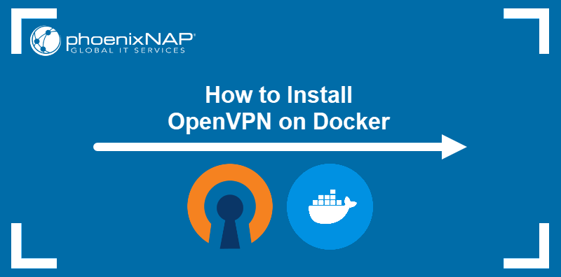 How to Install OpenVPN on Docker.