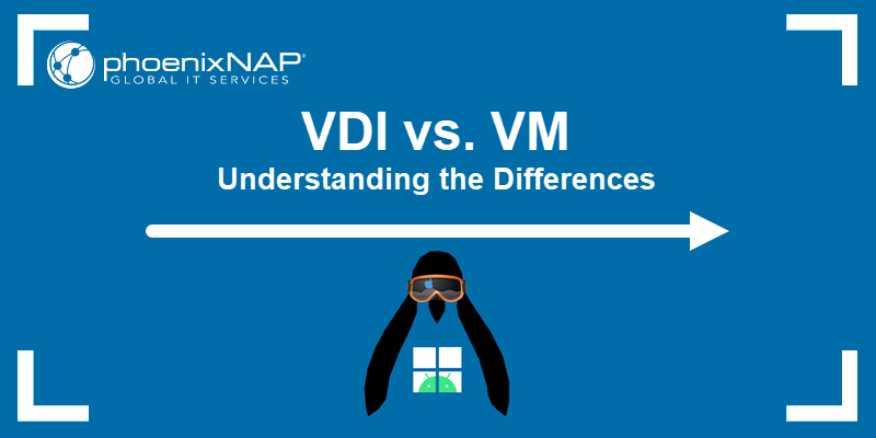 Persistent VDI vs. Non-Persistent VDI: Differences Explained