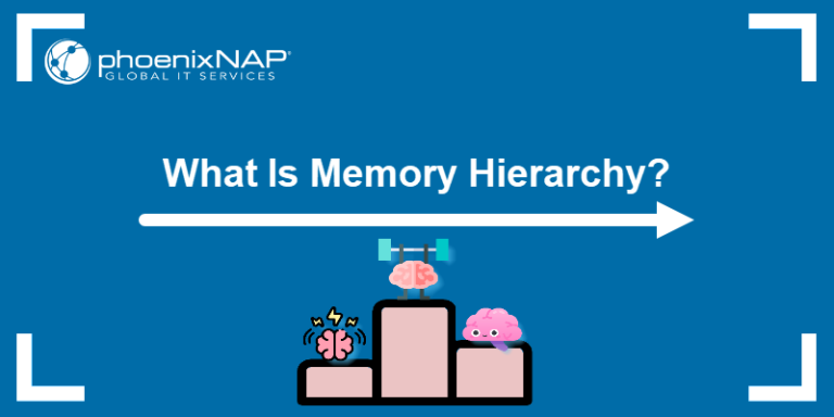 What Is Memory Hierarchy? | phoenixNAP KB