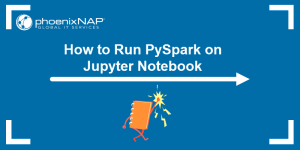 How To Run PySpark on Jupyter Notebook