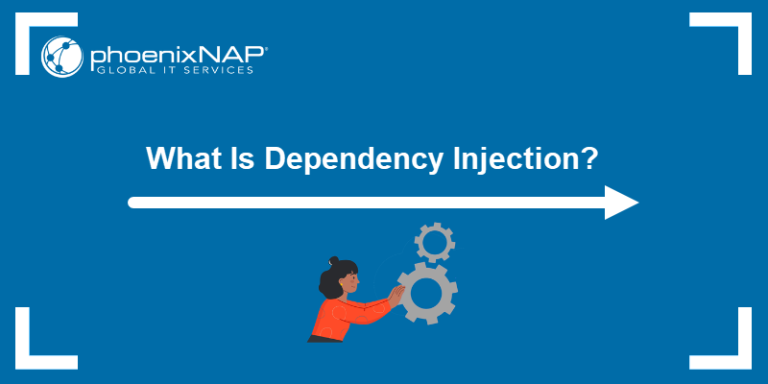 What Is Dependency Injection Phoenixnap Kb 7927