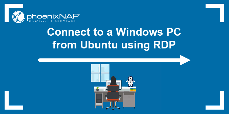 how to connect to a windows pc from ubuntu using rdp
