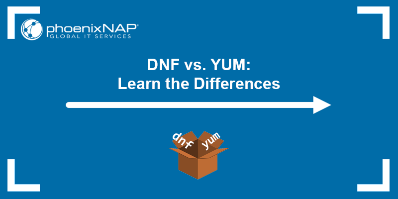DNF vs. YUM - learn the differences.