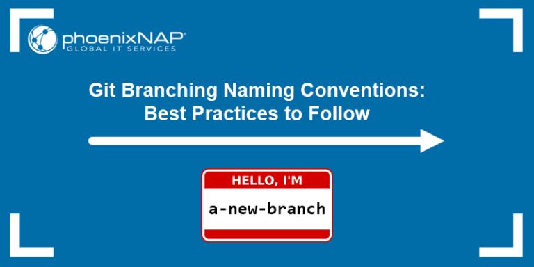 Git Branch Name Convention: 6 Best Practices To Follow