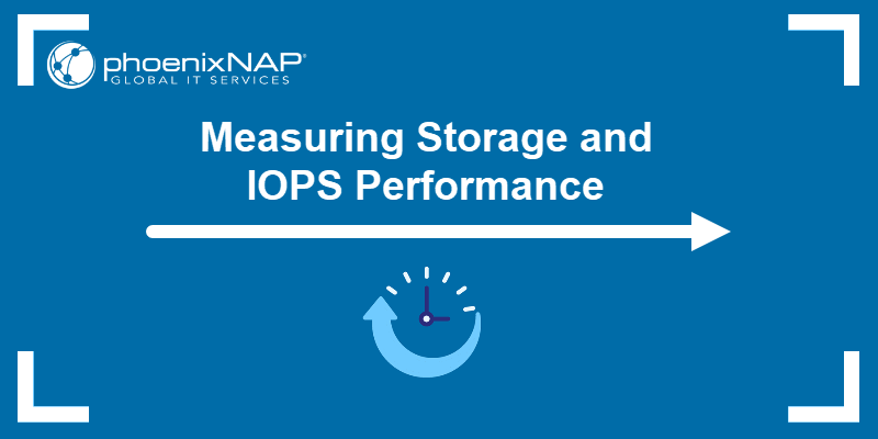 Measuring Storage and IOPS Performance
