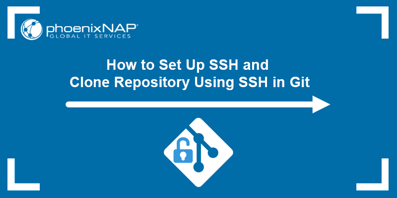 How to set up SSH and clone a repository using SSH in Git.